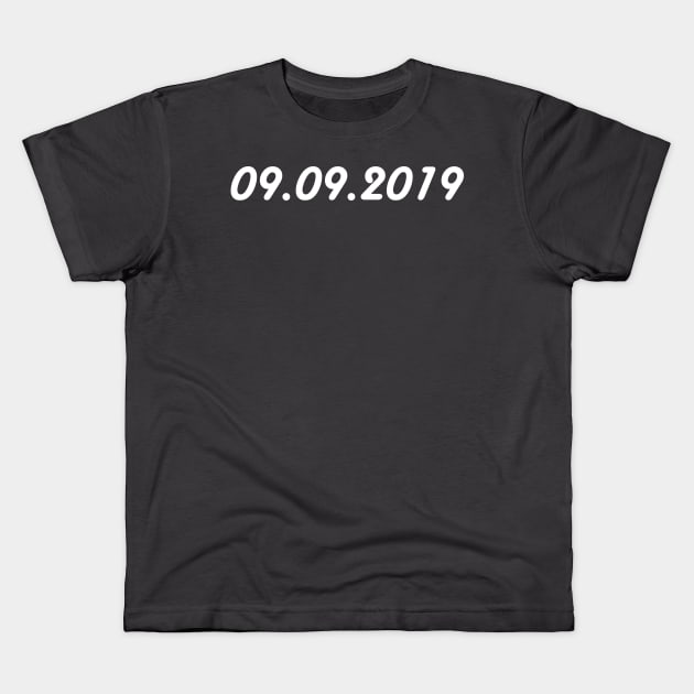 09.09.2019 White Kids T-Shirt by SanTees